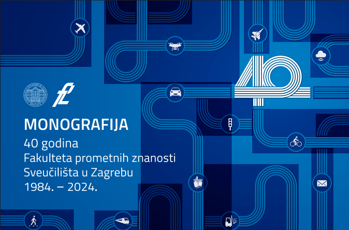 Monografija 40 godina Fakulteta prometnih znanosti Sveučilišta u Zagrebu 1984. - 2024.